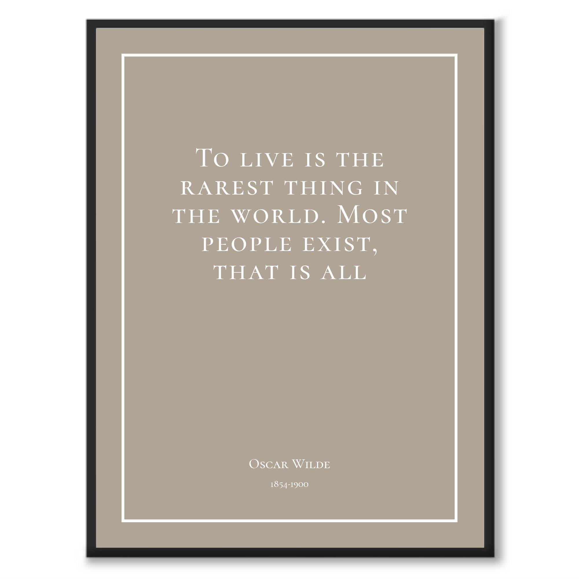 Wilde - To live is the rarest thing in the world. Most people exist, that is all - Historly AB