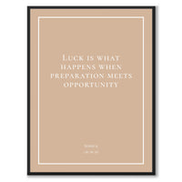 Seneca - Luck is what happens when preperation meets opportunity - Historly AB