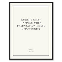 Seneca - Luck is what happens when preperation meets opportunity - Historly AB