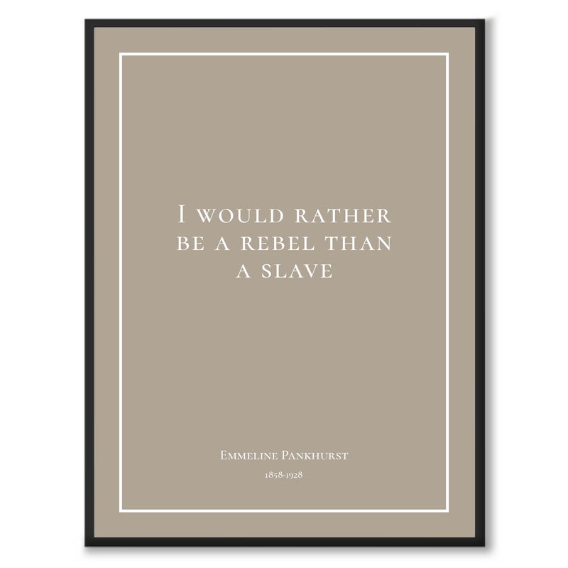 Pankhurst - I would rather be a rebel than a slave - Historly AB
