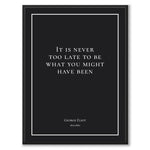 George Eliot - It is never too late to be what you might have been - Historly AB